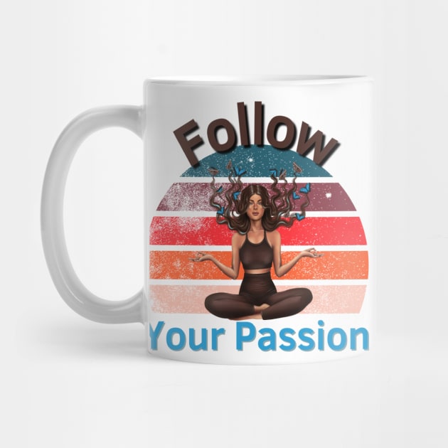 Follow Your Passion by Statement-Designs